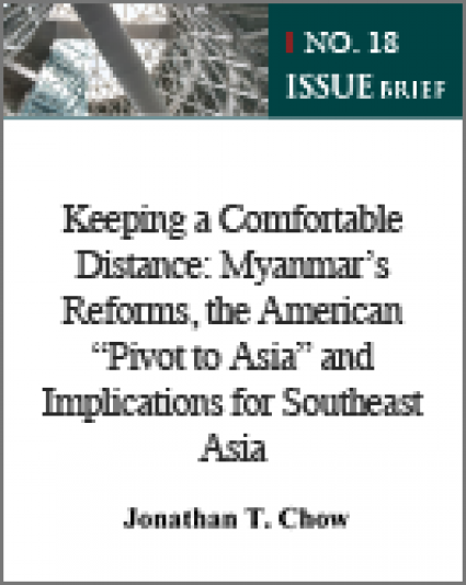 [Issue Brief No. 18] Keeping a Comfortable Distance: Myanmar’s Reforms, the American “Pivot to Asia” and Implications for Southeast Asia