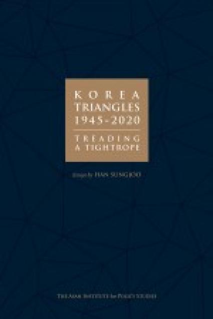 KOREA TRIANGLES, 1945-2020 </br><em>TREADING A TIGHTROPE</em>