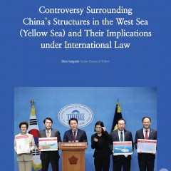 Controversy Surrounding China’s Structures in the West Sea (Yellow Sea) and Their Implications under International Law