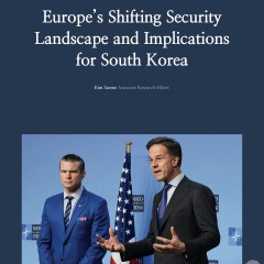 Europe’s Shifting Security Landscape and Implications for South Korea